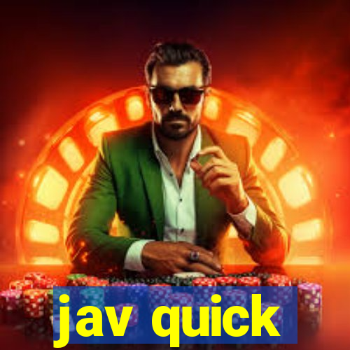 jav quick